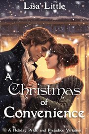 A Christmas of convenience : a holiday pride and prejudice variation cover image