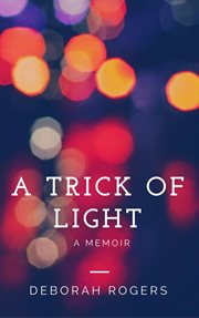 A Trick of Light : A Hong Kong Memoir cover image