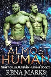 Almost Human : Genetically Altered Humans cover image