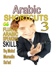 Arabic shortcuts 3. Speak Arabic cover image