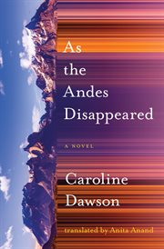 As the Andes Disappeared : Literature in Translation cover image