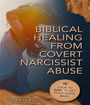Biblical Healing From Covert Narcissistic Abuse cover image