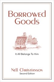 Borrowed goods : it all belongs to him cover image