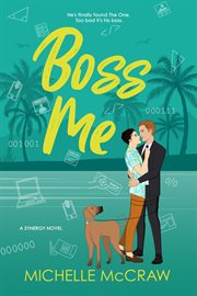 Boss Me : Synergy Office Romance cover image