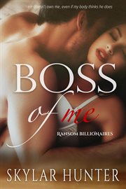 Boss of me. Ransom billionaires cover image