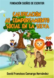 Calificaciones Al Comportamiento Social En La Selva cover image