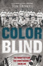 Color blind : the forgotten team that broke baseball's color line cover image