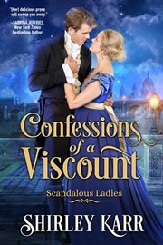 Confessions of a Viscount : Scandalous Ladies cover image