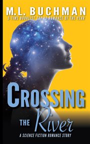 Crossing the River : Science Fiction Romance stories cover image