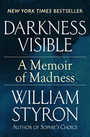 Darkness visible : a memoir of madness cover image