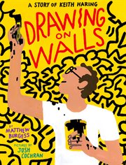 Drawing on Walls : A Story of Keith Haring cover image