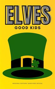 Elves : Good Kids cover image