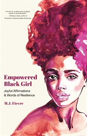 Empowered Black Girl : Joyful Affirmations & Words of Resilience cover image