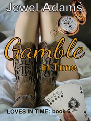 Gamble in Time : Loves In Time cover image