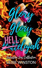 Glory, Glory, Hellelujah : Seductive Sins Collection cover image