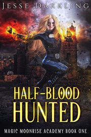 Half-Blood Hunted : Magic Moonrise cover image