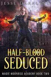 Half-Blood Seduced : Magic Moonrise cover image