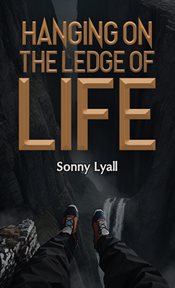 Hanging on the Ledge of Life cover image