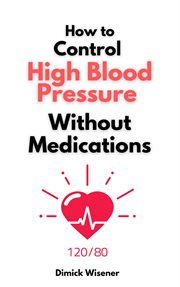 How to Control High Blood Pressure Without Medications cover image