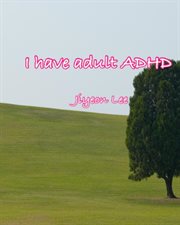 I Have Adult ADHD cover image
