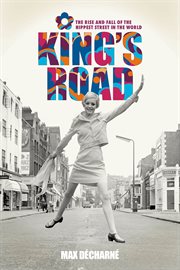 King's Road : The Rise and Fall of the Hippest Street in the World cover image