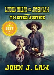 Lincoln Dollar and Judson Law : Twisted Justice cover image