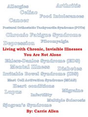 Living With Chronic, Invisible Illnesses You Are Not Alone cover image