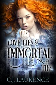 Love, Lies & Immortal Ties : Love, Lies & Ties cover image