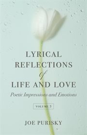 Lyrical Reflections of Life and Love : Volume 3 cover image