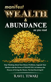 Manifest Wealth & Abundance As You Read : Self-Help Master cover image
