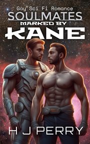 Marked by Kane : Gay Sci Fi Romance Soulmates cover image