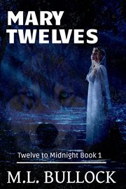 Mary Twelves : Twelve to Midnight cover image