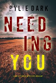 Needing You : Hailey Rock FBI Suspense Thriller cover image