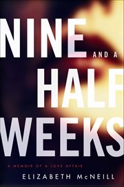 Nine and a Half Weeks : A Memoir of a Love Affair cover image