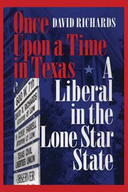 Once upon a time in Texas : a liberal in the Lone Star State cover image