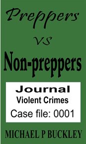 Prepper vs Non-prepper Journal 1 : Preppers vs Non-preppers Journal cover image
