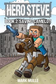 Saving Camelot : Hero Steve cover image