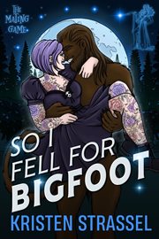 So I Fell for Bigfoot cover image