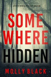 Somewhere Hidden : Piper Woods FBI Suspense Thriller cover image