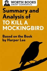 Summary and analysis of To kill a mockingbird : based on the book by Harper Lee cover image