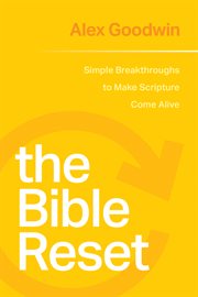 The Bible Reset : Simple Breakthroughs to Make Scripture Come Alive cover image