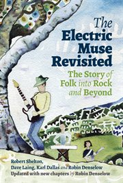 The Electric Muse Revisited : The Story of Folk into Rock and Beyond cover image