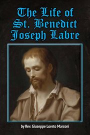 The Life of St. Benedict Joseph Labre cover image