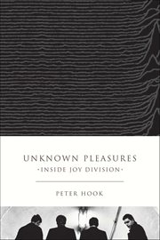 Unknown Pleasures : Inside Joy Division cover image