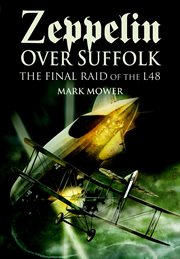 Zeppelin over Suffolk : the final raid of the L48 cover image