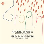 Chopin : Works For Piano & Cello cover image