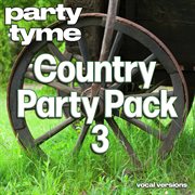 Country Party Pack 3 : Party Tyme [Vocal Versions] cover image