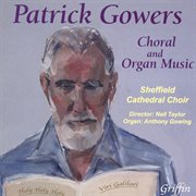 Gowers : Choral & Organ Music cover image