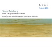 Mishory : Psalm For String Quartet. Fugitive Pieces. Psalm For Cello And Piano cover image
