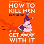 How to Kill Men and Get Away With It cover image